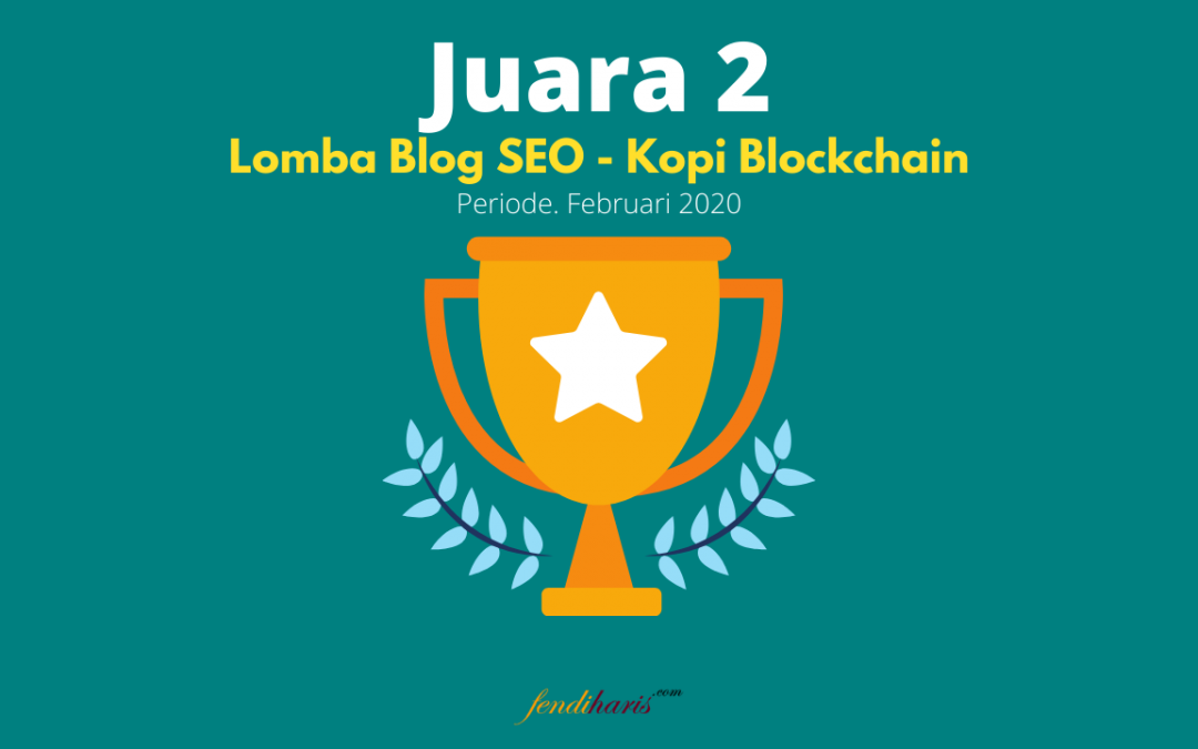 Juara 2 – Lomba Blog SEO – Kopi Blockchain – Februari 2020