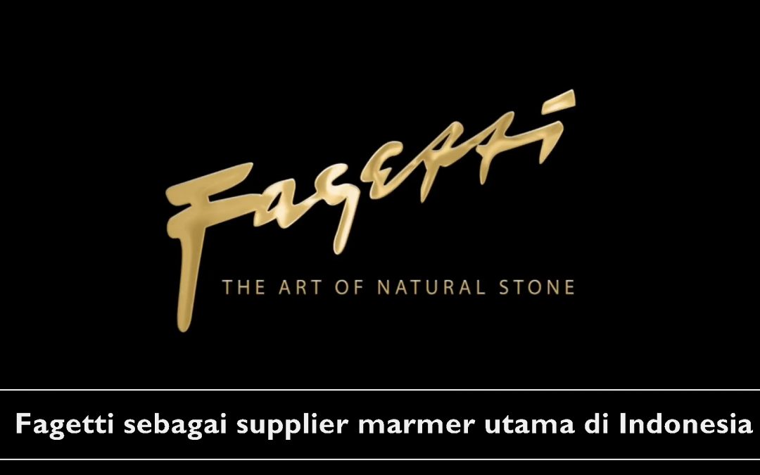 Meneropong Jejak Fagetti Supplier Marmer Utama di Indonesia