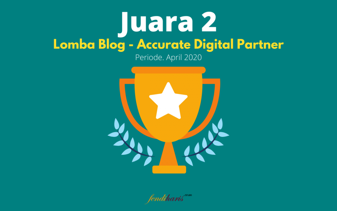 Juara 2 – Lomba Blog Accurate Digital Partner – April 2020