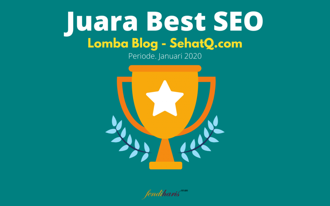 Juara Best SEO – Lomba Blog SehatQ – Januari 2020