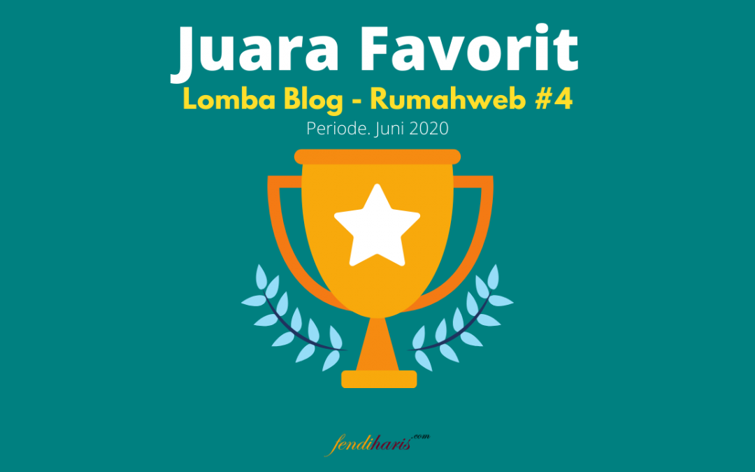 Juara Favorit – Lomba Blog Rumahweb #4 – Juni 2020