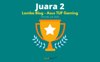 Juara 2 – Lomba Blog Asus TUF Gaming – Juli 2020
