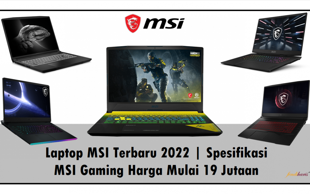 Laptop MSI Terbaru 2022 | Spesifikasi MSI Gaming Harga Mulai 19 Jutaan