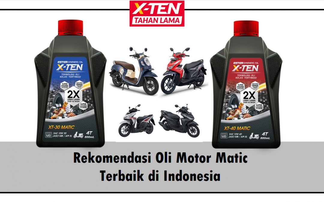 X-TEN, Rekomendasi Oli Motor Matic Terbaik di Indonesia