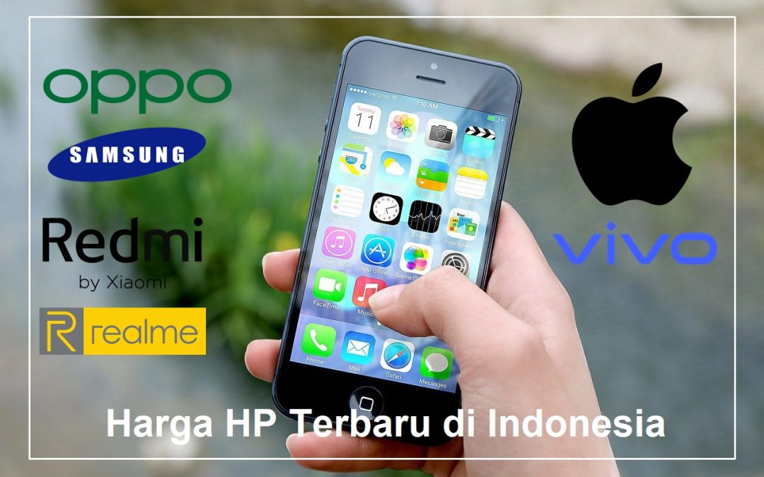 Harga HP Terbaru di Indonesia Edisi Juli 2022