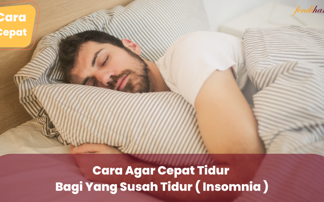 10 Cara Agar Cepat Tidur Bagi Yang Susah Tidur ( Insomnia )