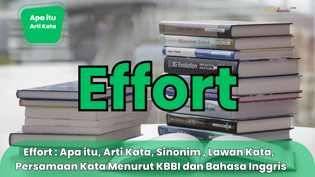 Apa Arti Effort? Lebih Dari Sekadar Upaya, Ini Rahasianya!
