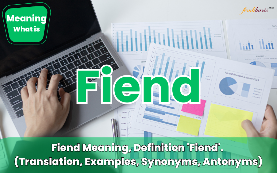 Fiend Meaning, Definition ‘Fiend’ ( What is a Fiend? )