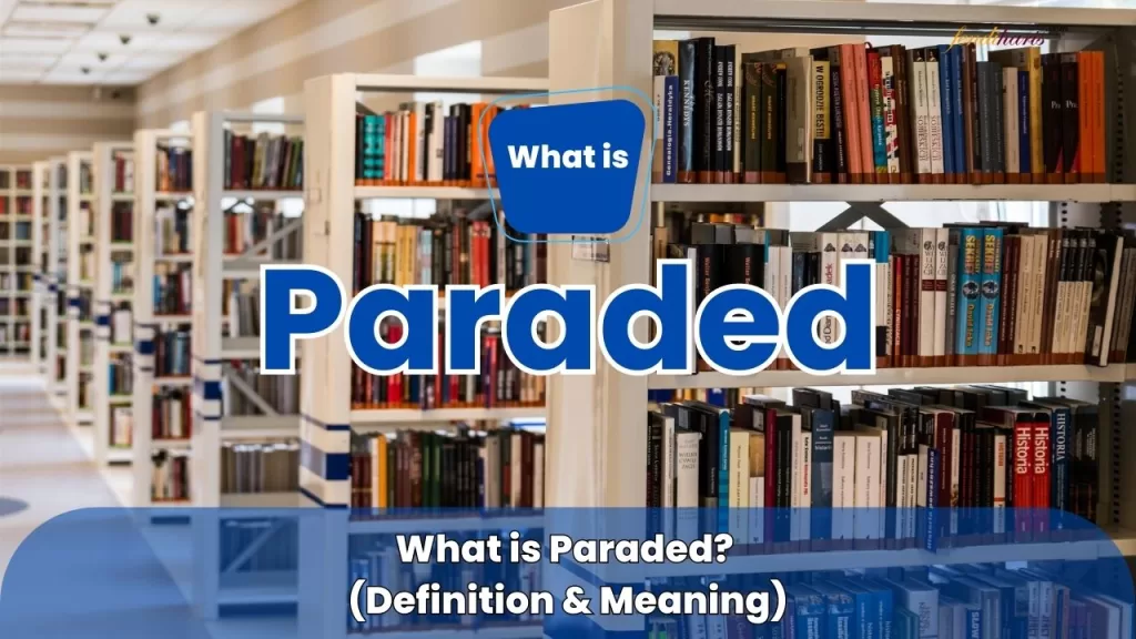 Paraded Definition Meaning - What is Paraded?