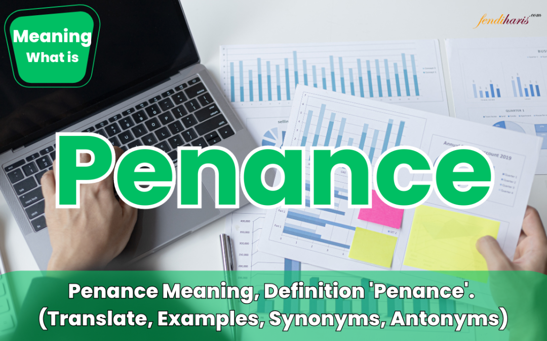 Penance Meaning, Definition ‘Penance’ (What is a Penance?)