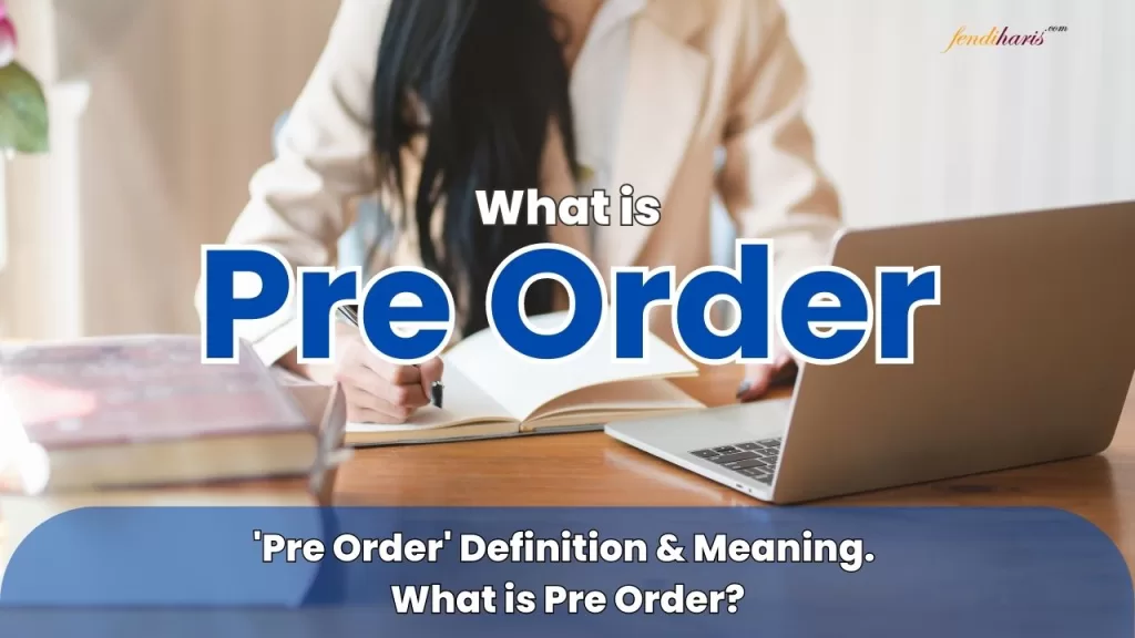 Pre Order - What is Pre Order - Pre Order Meaning - Pre Order Definition