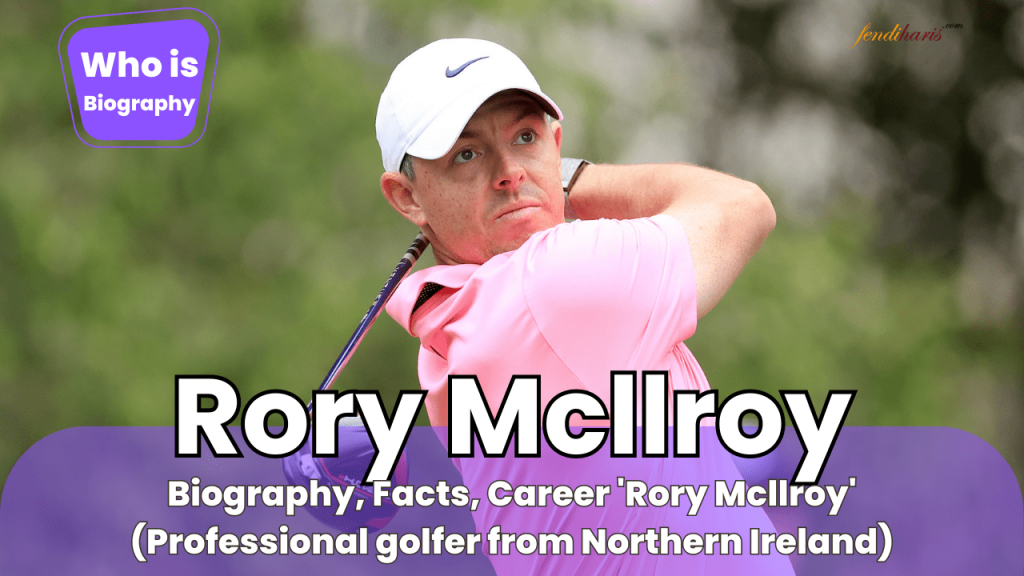 Rory McIlroy - Who is Rory McIlroy - About Rory McIlroy - Rory McIlroy Biography - Rory Facts - Rory McIlroy Career - Rory McIlroy Education - Rory McIlroy Hobbies - Rory McIlroy Family