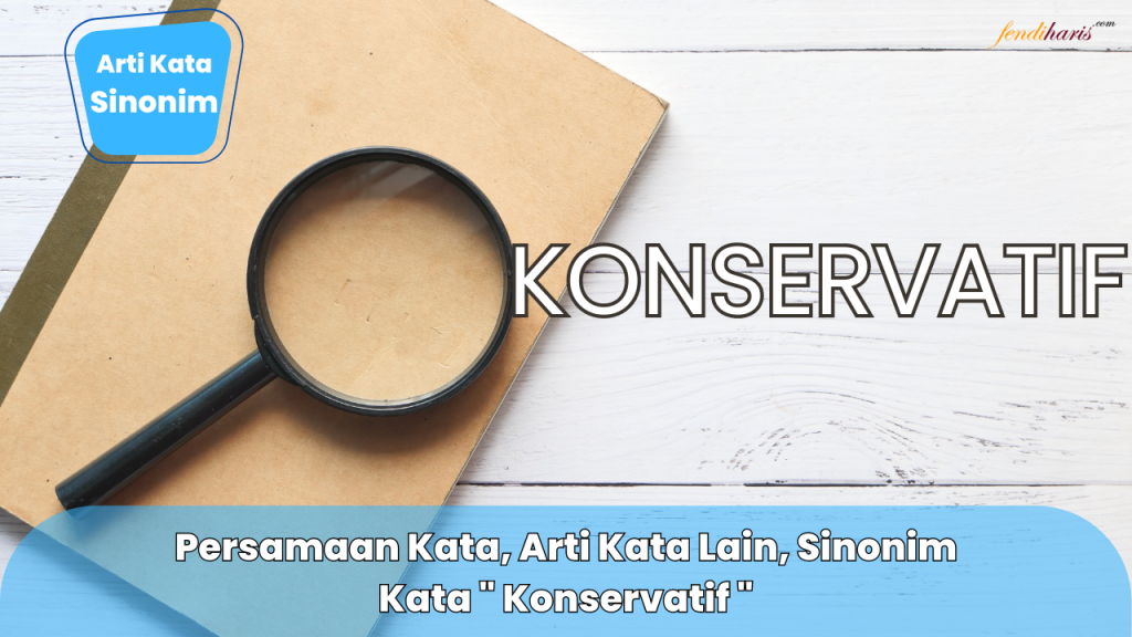 Sinonim Kata Konservatif