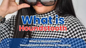 Houndstooth - Houndstooth meaning - What is houndstooth