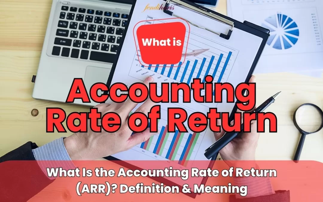 Accounting Rate of Return (ARR)