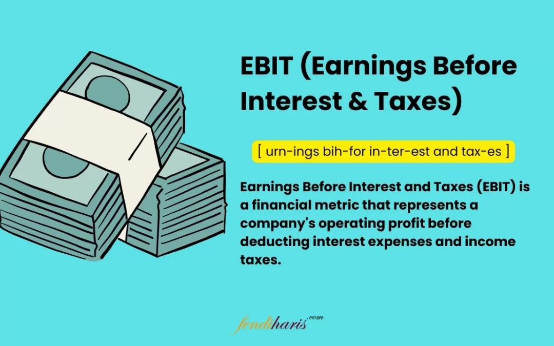 EBIT (Earnings Before Interest and Taxes)
