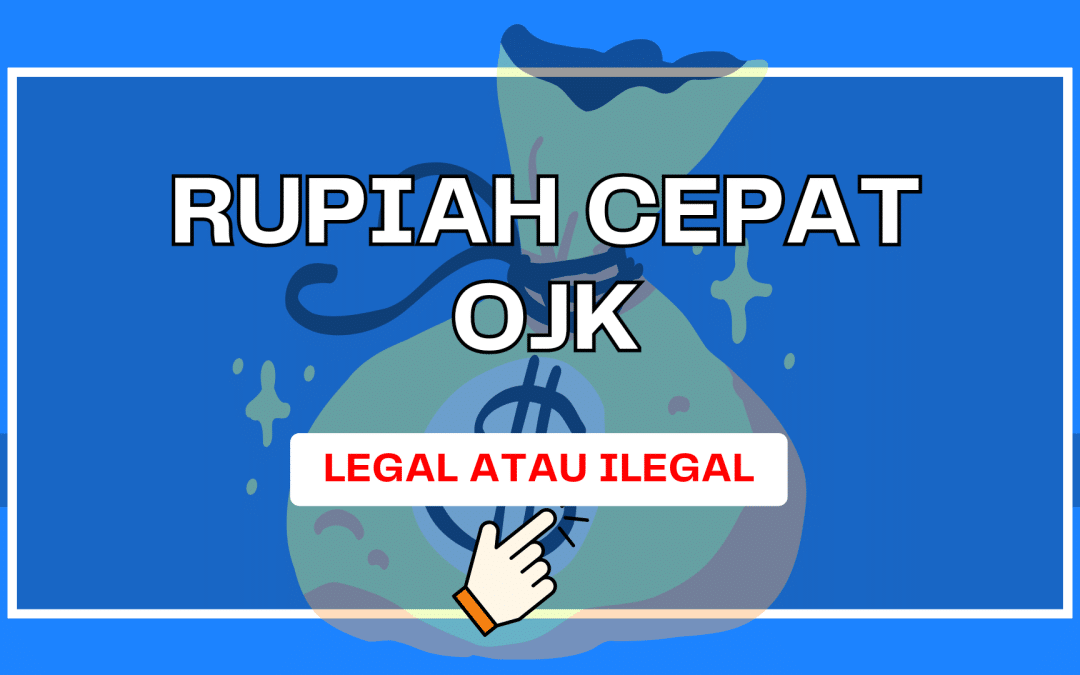 Rupiah Cepat OJK Aplikasi Rupiah Cepat Legal atau Ilegal