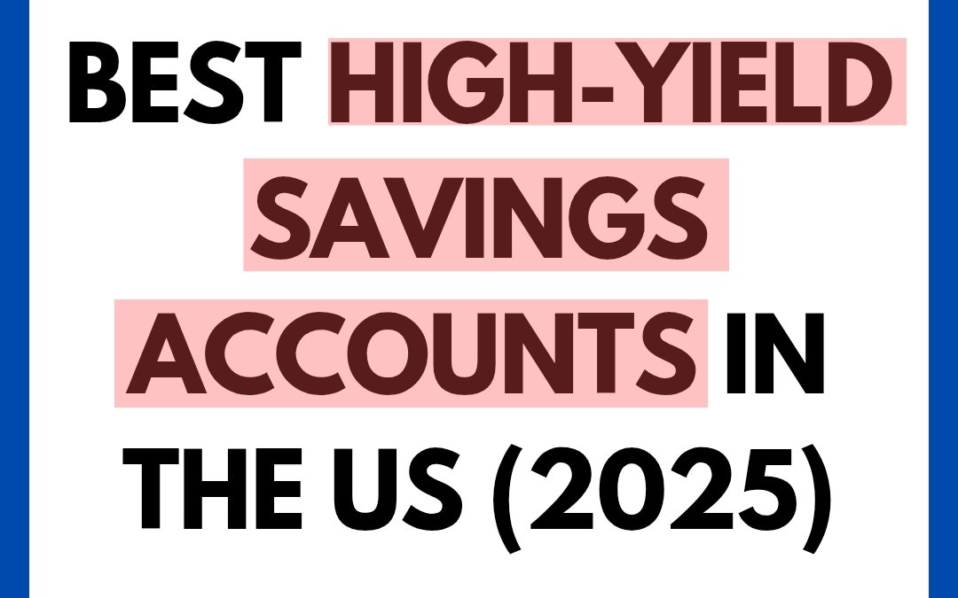 Best High-Yield Savings Accounts in the US (2025)
